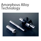 Amorphous Alloy Technology